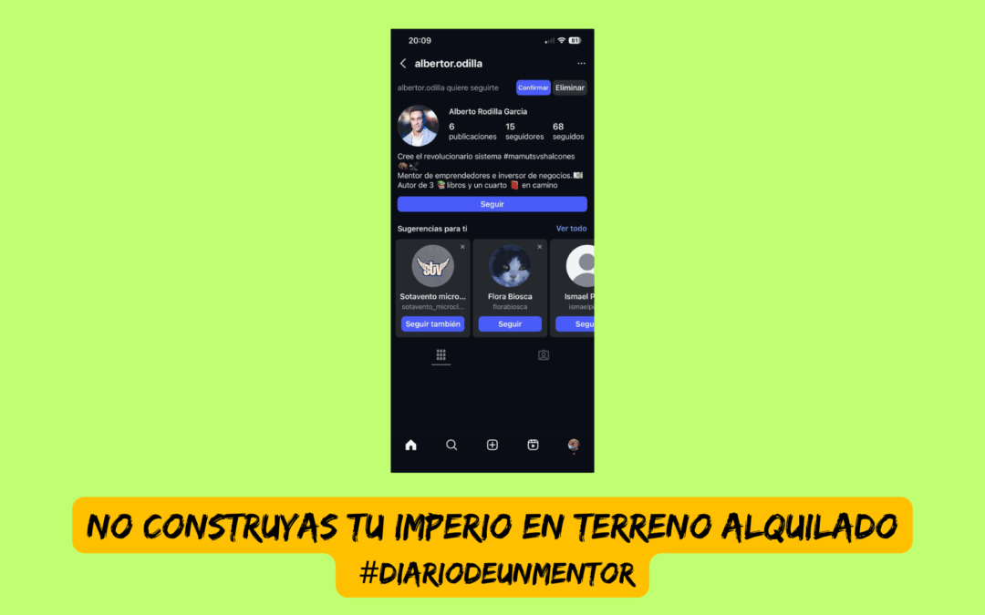 #diariodeunmentor No construyas tu imperio en terreno alquilado